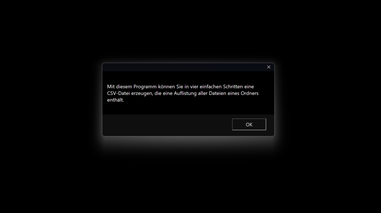 Das Bild zeigt den Startdialog der Software mit folgendem Text: "Mit diesem Programm können Sie in vier einfachen Schritten eine CSV_Datei erzeugen, die eine Auflistung aller Dateien eines Ordners enthält.